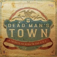 Various Artists - Dead Man's Town: A Tribute To Born i gruppen VI TIPSAR / Fredagsreleaser / Fredag den 14:e Juni 2024 hos Bengans Skivbutik AB (5539166)