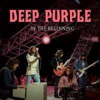 Deep Purple - In The Beginning i gruppen MUSIK / Dual Disc / Nyheter / Pop-Rock hos Bengans Skivbutik AB (5539197)