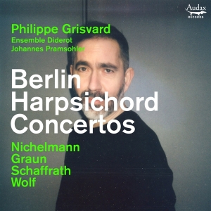 Philippe Grisvard & Ensemble Diderot & Johannes Pramsohler - Berlin Harpsichord Concertos i gruppen ÖVRIGT / Övrigt / aub hos Bengans Skivbutik AB (5539228)