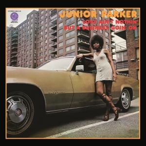 Junior Parker - Love Ain't Nothin' But A Business Goin' On i gruppen ÖVRIGT / Övrigt / aub hos Bengans Skivbutik AB (5539262)