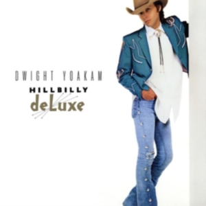 Dwight Yoakam - Hillbilly Deluxe i gruppen VI TIPSAR / Fredagsreleaser / Fredag den 7:e Juni 2024 hos Bengans Skivbutik AB (5539297)