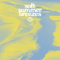 Various Artists - Soft Summer Breezes (Ltd Translucen i gruppen VI TIPSAR / Startsida - Vinyl Nyheter & Kommande hos Bengans Skivbutik AB (5539335)