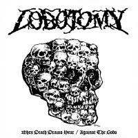Lobotomy - When Death Draws Near/Against The G i gruppen VI TIPSAR / Startsida - Vinyl Nyheter & Kommande hos Bengans Skivbutik AB (5539399)