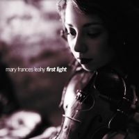 Leahy Mary Frances - First Light i gruppen CD / Svensk Folkmusik hos Bengans Skivbutik AB (5539516)