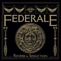 Federale - Reverb & Seduction i gruppen VI TIPSAR / Fredagsreleaser / Fredag den 12:e Juli 2024 hos Bengans Skivbutik AB (5539522)