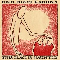 High Noon Kahuna - This Place Is Haunted i gruppen VI TIPSAR / Startsida - CD Nyheter & Kommande hos Bengans Skivbutik AB (5539591)