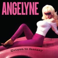 Angelyne - Driven To Fantasy i gruppen VI TIPSAR / Julklappstips Vinyl hos Bengans Skivbutik AB (5539598)