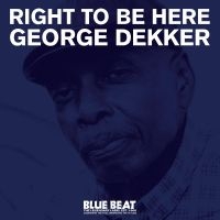 Dekker George - Right To Be Here i gruppen VI TIPSAR / Fredagsreleaser / Fredag den 26:e Juli 2024 hos Bengans Skivbutik AB (5539663)