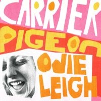 Leigh Odie - Carrier Pigeon (Tangerine Vinyl) i gruppen VI TIPSAR / Fredagsreleaser / Fredag den 12:e Juli 2024 hos Bengans Skivbutik AB (5539940)