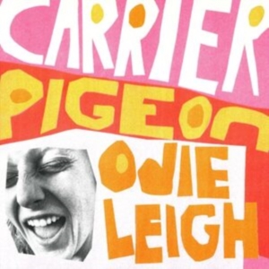 Leigh Odie - Carrier Pigeon (Tangerine Vinyl) i gruppen VI TIPSAR / Fredagsreleaser / Fredag den 12:e Juli 2024 hos Bengans Skivbutik AB (5539940)