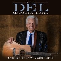 Del Mccoury Band The - Songs Of Love And Life i gruppen VI TIPSAR / Fredagsreleaser / Fredag den 28:e Juni 2024 hos Bengans Skivbutik AB (5540130)