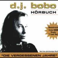 Dj Bobo - Hörbuch - Die Vergessenen Jahre i gruppen MUSIK / Dual Disc / Pop-Rock hos Bengans Skivbutik AB (5540217)