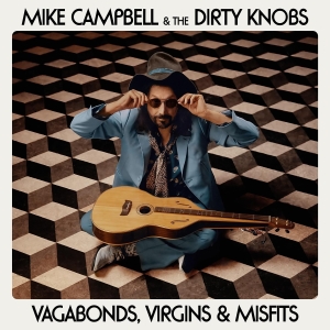 Mike Campbell & The Dirty Knob - Vagabonds, Virgins & Misfits i gruppen VI TIPSAR / Fredagsreleaser / Fredag den 14:e Juni 2024 hos Bengans Skivbutik AB (5540253)
