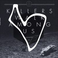 Killers Walk Among Us - Killers Walk Among Us (Remastered 1 i gruppen VI TIPSAR / Fredagsreleaser / Fredag den 7:e Juni 2024 hos Bengans Skivbutik AB (5540696)