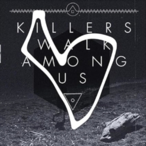 Killers Walk Among Us - Killers Walk Among Us (Remastered 1 i gruppen VI TIPSAR / Fredagsreleaser / Fredag den 7:e Juni 2024 hos Bengans Skivbutik AB (5540696)