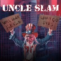 Uncle Slam - Will Work For Food/When God Dies (2 i gruppen VI TIPSAR / Fredagsreleaser / Fredag den 26:e Juli 2024 hos Bengans Skivbutik AB (5542667)