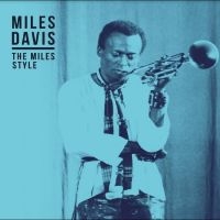 Davis Miles - The Miles Style i gruppen VI TIPSAR / Fredagsreleaser / Fredag den 28:e Juni 2024 hos Bengans Skivbutik AB (5548999)