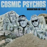 Cosmic Psychos - Mountain Of Piss i gruppen VINYL / Kommande / Pop-Rock hos Bengans Skivbutik AB (5549009)