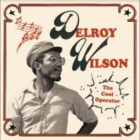 Wilson Delroy - The Cool Operator i gruppen VI TIPSAR / Fredagsreleaser / Fredag den 21:a Juni 2024 hos Bengans Skivbutik AB (5549014)