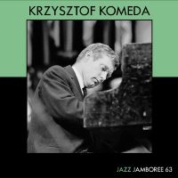 Komeda Krzysztof - Jazz Jamboree 63 i gruppen VI TIPSAR / Fredagsreleaser / Fredag den 21:a Juni 2024 hos Bengans Skivbutik AB (5549020)