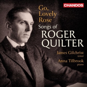 James Gilchrist Anna Tilbrook - Go, Lovely Rose - Songs Of Roger Qu i gruppen VI TIPSAR / Fredagsreleaser / Fredag den 21:a Juni 2024 hos Bengans Skivbutik AB (5549197)