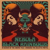 Nebula / Black Rainbows - In Search Of The Cosmic Tale: Cross i gruppen VI TIPSAR / Fredagsreleaser / Fredag den 21:a Juni 2024 hos Bengans Skivbutik AB (5549250)