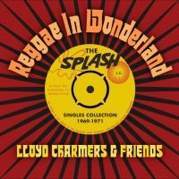 Lloyd Charmers & Friends - Reggae In Wonderland The Splash Sin i gruppen MUSIK / Dual Disc / Reggae hos Bengans Skivbutik AB (5549328)