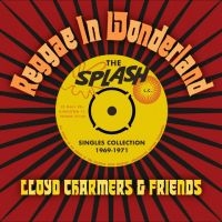 Lloyd Charmers & Friends - Reggae In Wonderland The Splash Sin i gruppen VI TIPSAR / Fredagsreleaser / Fredag den 12:e Juli 2024 hos Bengans Skivbutik AB (5549328)