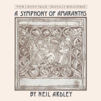 Ardley Neil - A Symphony Of Amaranths i gruppen VI TIPSAR / Startsida - CD Nyheter & Kommande hos Bengans Skivbutik AB (5549347)