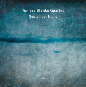 Tomasz Stanko Quartet - September Night i gruppen VINYL / Kommande / Jazz hos Bengans Skivbutik AB (5549441)