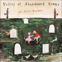 Felice Brothers The - Valley Of Abandoned Songs i gruppen VINYL / Kommande / Pop-Rock hos Bengans Skivbutik AB (5549459)