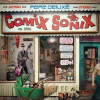 Pepe Deluxe - Comix Sonix i gruppen CD / Kommande / Pop-Rock hos Bengans Skivbutik AB (5549463)