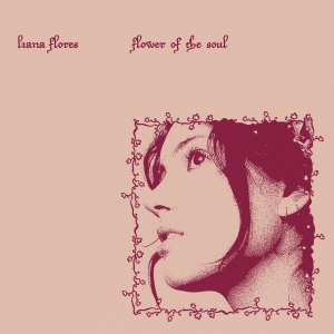 Liana Flores - Flower Of The Soul i gruppen VI TIPSAR / Fredagsreleaser / Fredag den 12:e Juli 2024 hos Bengans Skivbutik AB (5549475)