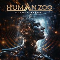 Human Zoo - Echoes Beyond i gruppen CD / Kommande / Pop-Rock hos Bengans Skivbutik AB (5549537)