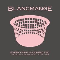 Blancmange - Everything Is Connected - Best Of i gruppen VI TIPSAR / Fredagsreleaser / Fredag den 21:a Juni 2024 hos Bengans Skivbutik AB (5549558)