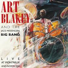 Art Blakey And The Jazz Messengers Big Band - Live At Montreux And North Sea i gruppen VI TIPSAR / Fredagsreleaser / Fredag den 5:e Juli 2024 hos Bengans Skivbutik AB (5549704)