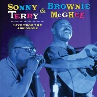 Sonny Terry & Brownie Mcghee - Live From The Ash Grove i gruppen VI TIPSAR / Fredagsreleaser / Fredag den 21:a Juni 2024 hos Bengans Skivbutik AB (5549732)