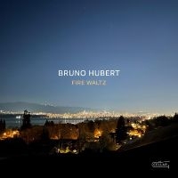 Bruno Hubert - Fire Waltz i gruppen CD / Kommande / Jazz hos Bengans Skivbutik AB (5549749)