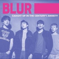 Blur - Caught In The Century's Anxiety: Li i gruppen VI TIPSAR / Fredagsreleaser / Fredag den 21:a Juni 2024 hos Bengans Skivbutik AB (5549752)