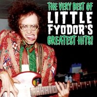 Little Fyodor - The Very Best Of Little Fyodor's Gr i gruppen VI TIPSAR / Fredagsreleaser / Fredag den 7:e Juni 2024 hos Bengans Skivbutik AB (5549754)