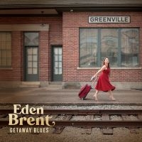 Eden Brent - Getaway Blues i gruppen CD / Kommande / Blues hos Bengans Skivbutik AB (5549802)