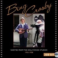 Bing Crosby - Rarities From The Hollywood Studios i gruppen VI TIPSAR / Fredagsreleaser / Fredag den 7:e Juni 2024 hos Bengans Skivbutik AB (5549825)