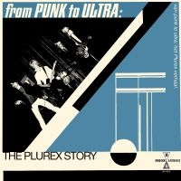 Various Artists - From Punk To Ultra: The Plurex Stor i gruppen VINYL / Kommande / Pop-Rock hos Bengans Skivbutik AB (5550122)