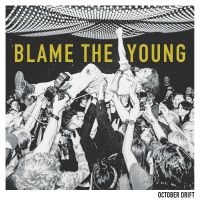 October Drift - Blame The Young i gruppen VI TIPSAR / Fredagsreleaser / Fredag den 4:e oktober 2024 hos Bengans Skivbutik AB (5550229)