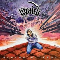 Wraith - Fueled By Fear i gruppen VI TIPSAR / Fredagsreleaser / Fredag den 28:e Juni 2024 hos Bengans Skivbutik AB (5550238)