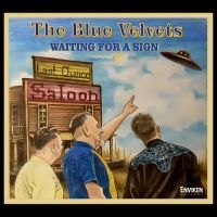 The Blue Velvets - Waiting For A Sign i gruppen VI TIPSAR / Fredagsreleaser / Fredag den 14:e Juni 2024 hos Bengans Skivbutik AB (5550262)