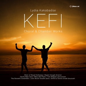 Lydia Kakabadse - Kefi - Choral & Chamber Works i gruppen VI TIPSAR / Fredagsreleaser / Fredag den 12:e Juli 2024 hos Bengans Skivbutik AB (5550301)