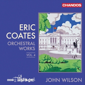 Bbc Philharmonic John Wilson - Coates: Orchestral Works, Vol. 4 i gruppen VI TIPSAR / Fredagsreleaser / Fredag den 12:e Juli 2024 hos Bengans Skivbutik AB (5550312)