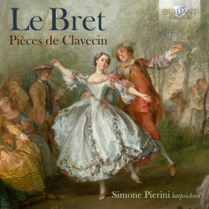 Simone Pierini - Le Bret: Pieces De Clavecin i gruppen VI TIPSAR / Fredagsreleaser / Fredag den 5:e Juli 2024 hos Bengans Skivbutik AB (5550332)