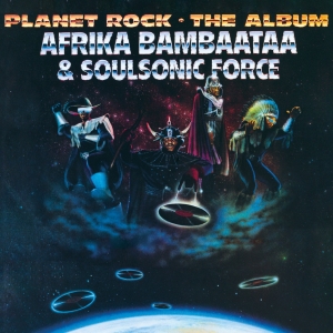 Afrika Bambaataa & Soulsonic Force - Planet Rock i gruppen VI TIPSAR / Fredagsreleaser / Fredag den 6:e september 2024 hos Bengans Skivbutik AB (5550484)